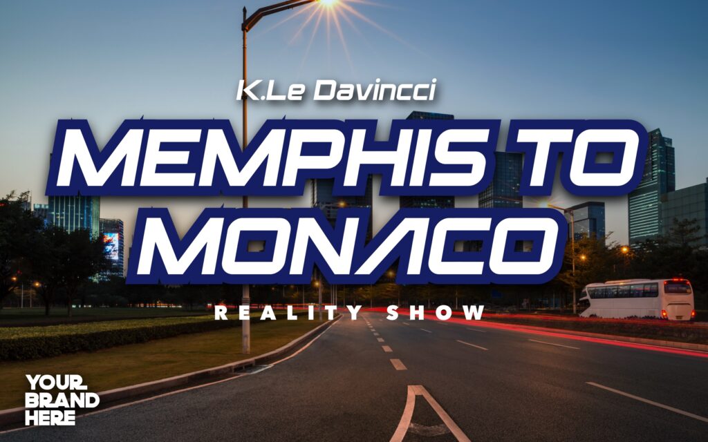 Memphis to Monaco reality show poster featuring K.Le DaVincci and sponsor brand elements